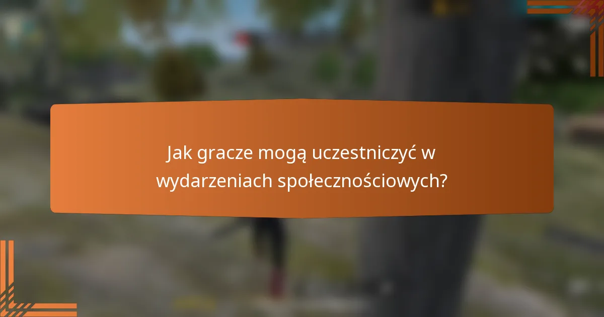 Jak gracze mogą uczestniczyć w wydarzeniach społecznościowych?