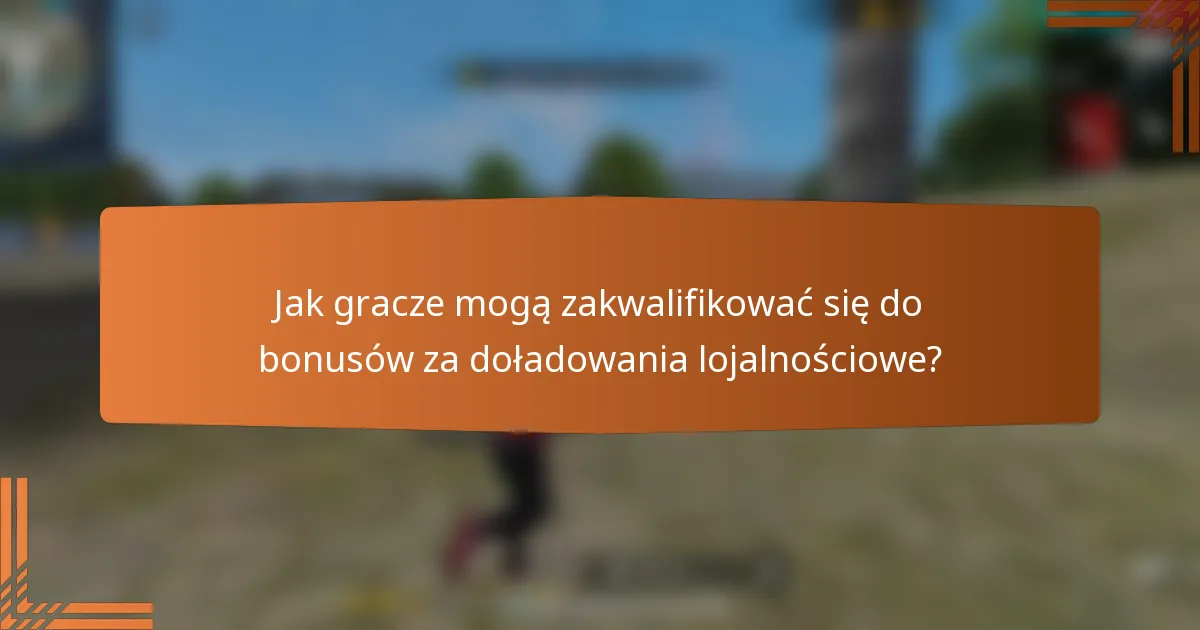 Jak gracze mogą zakwalifikować się do bonusów za doładowania lojalnościowe?