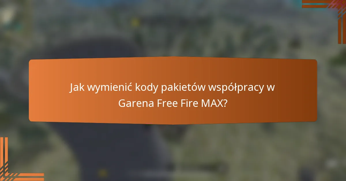 Jak wymienić kody pakietów współpracy w Garena Free Fire MAX?