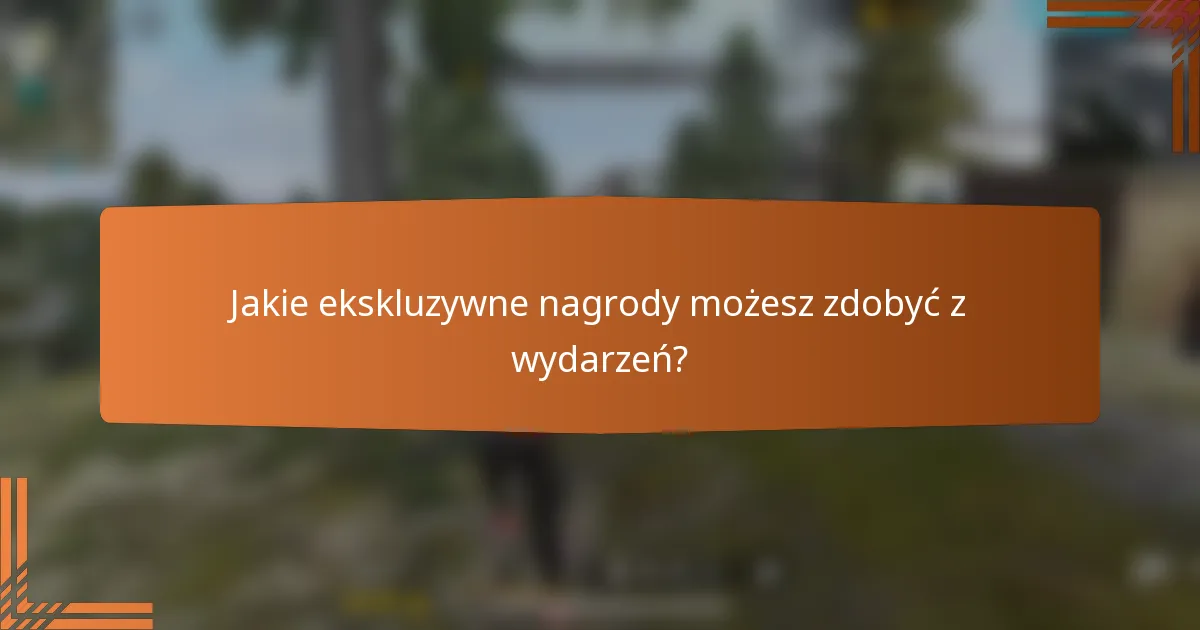 Jakie ekskluzywne nagrody możesz zdobyć z wydarzeń?