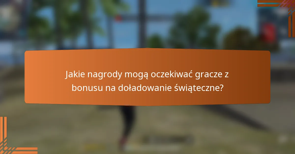 Jakie nagrody mogą oczekiwać gracze z bonusu na doładowanie świąteczne?