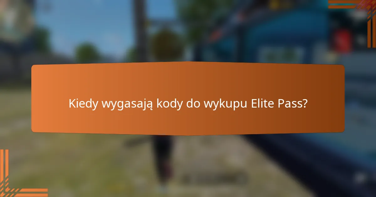 Kiedy wygasają kody do wykupu Elite Pass?